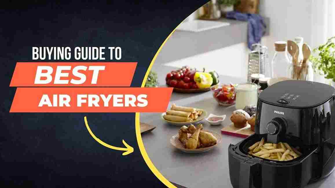 Buying Guide for Best Air Fryers