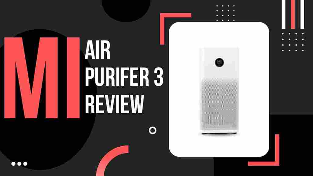 MI Air Purifier 3 Review
